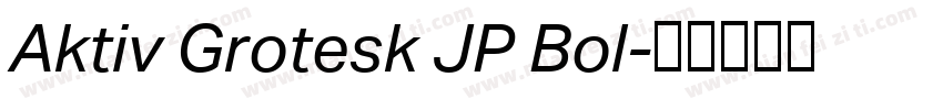 Aktiv Grotesk JP Bol字体转换